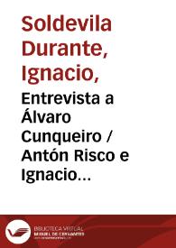 Entrevista a Álvaro Cunqueiro / Antón Risco e Ignacio Soldevila | Biblioteca Virtual Miguel de Cervantes