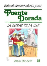 La ciudad de la luz / Germán Díez Barrio ; [ilustraciones, María Jesús Leza] ; [notas sobre teoría y técnica teatral. Los géneros dramáticos, Juan Cervera ; ilustraciones de Fresno's] | Biblioteca Virtual Miguel de Cervantes