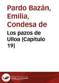 Los pazos de Ulloa [Capítulo 19] / Emilia Pardo Bazán | Biblioteca Virtual Miguel de Cervantes