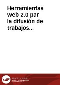 Herramientas web 2.0 par la difusión de trabajos académicos | Biblioteca Virtual Miguel de Cervantes