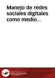 Manejo de redes sociales digitales como medio alternativo de comunicación entre docentes y alumnos | Biblioteca Virtual Miguel de Cervantes