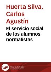 El servicio social de los alumnos normalistas | Biblioteca Virtual Miguel de Cervantes