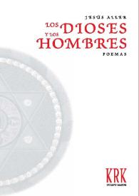 Los dioses y los hombres : poemas / Jesús Aller | Biblioteca Virtual Miguel de Cervantes