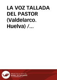 LA VOZ TALLADA DEL PASTOR (Valdelarco. Huelva) / Garrido Palacios, Manuel | Biblioteca Virtual Miguel de Cervantes
