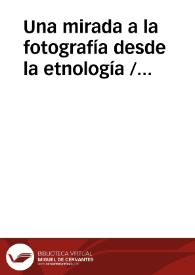 Una mirada a la fotografía desde la etnología / Bellido Blanco, Antonio | Biblioteca Virtual Miguel de Cervantes