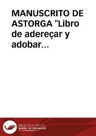 MANUSCRITO DE ASTORGA "Libro de adereçar y adobar plumas para pescar truchas" / Bustillo Navarro, Angel | Biblioteca Virtual Miguel de Cervantes