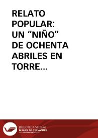 RELATO POPULAR: UN “NIÑO” DE OCHENTA ABRILES EN TORRE DE SANTA MARIA / Gutierrez Macias, Valeriano | Biblioteca Virtual Miguel de Cervantes