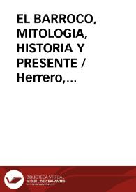 EL BARROCO, MITOLOGIA, HISTORIA Y PRESENTE / Herrero, Fernando | Biblioteca Virtual Miguel de Cervantes