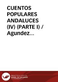 CUENTOS POPULARES ANDALUCES (IV) (PARTE I) / Agundez Garcia, José Luis | Biblioteca Virtual Miguel de Cervantes