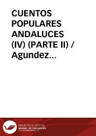 CUENTOS POPULARES ANDALUCES (IV) (PARTE II) / Agundez Garcia, José Luis | Biblioteca Virtual Miguel de Cervantes
