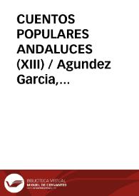 CUENTOS POPULARES ANDALUCES (XIII) / Agundez Garcia, José Luis | Biblioteca Virtual Miguel de Cervantes