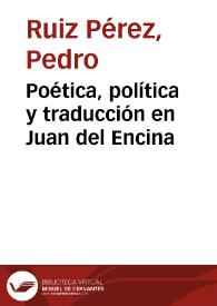 Poética, política y traducción en Juan del Encina / Pedro Ruiz Pérez | Biblioteca Virtual Miguel de Cervantes