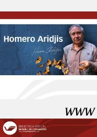 Homero Aridjis / directores Aníbal Salazar Anglada, Laurence Pagacz | Biblioteca Virtual Miguel de Cervantes