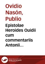 Epistolae Heroides Ouidii cum commentariis Antonii Volsci et Vbertini Clerici Crescentinatis Ibis | Biblioteca Virtual Miguel de Cervantes