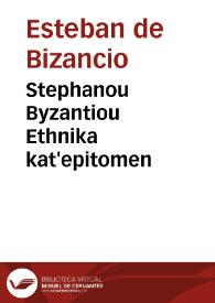 Stephanou Byzantiou Ethnika kat'epitomen | Biblioteca Virtual Miguel de Cervantes