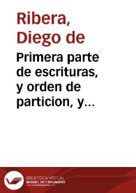 Primera parte de escrituras, y orden de particion, y cuenta, y de residencia judicial, ciuil, y criminal | Biblioteca Virtual Miguel de Cervantes