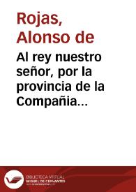 Al rey nuestro señor, por la provincia de la Compañia de Iesus de la Nueva España, en satisfacion de un libro de el visitador Obispo D. Iuan de Palafox y Mendoza | Biblioteca Virtual Miguel de Cervantes