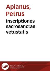Inscriptiones sacrosanctae vetustatis | Biblioteca Virtual Miguel de Cervantes