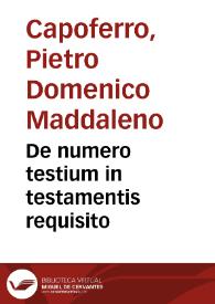 De numero testium in testamentis requisito | Biblioteca Virtual Miguel de Cervantes
