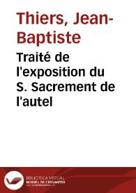 Traité de l'exposition du S. Sacrement de l'autel | Biblioteca Virtual Miguel de Cervantes