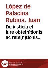 De iusticia et iure obte[n]tionis ac rete[n]tionis regni Nauarre | Biblioteca Virtual Miguel de Cervantes