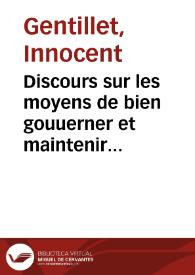 Discours sur les moyens de bien gouuerner et maintenir en paix vn Royaumme ou autre principauté | Biblioteca Virtual Miguel de Cervantes