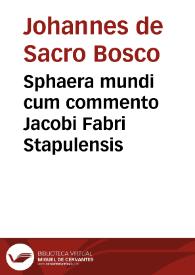 Sphaera mundi cum commento Jacobi Fabri Stapulensis | Biblioteca Virtual Miguel de Cervantes