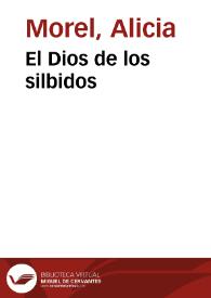 El Dios de los silbidos / Alicia Morel y musicalizadas por Antonia Schimidt y Tomás Thayer | Biblioteca Virtual Miguel de Cervantes