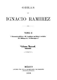 Obras de Ignacio Ramírez. Tomo 2. Economía política. Cuestiones políticas y sociales. Diálogos de "El Mensajero" | Biblioteca Virtual Miguel de Cervantes