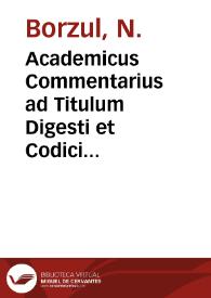 Academicus Commentarius ad Titulum Digesti et Codici Ad legem Falcidiam | Biblioteca Virtual Miguel de Cervantes