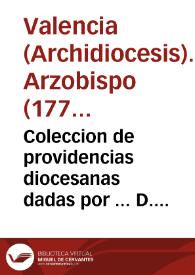 Coleccion de providencias diocesanas dadas por ... D. Francisco Fabian Y Fuero ... Arzobispo de Valencia ... tomo I [-tomo II] | Biblioteca Virtual Miguel de Cervantes