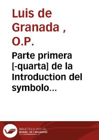 Parte primera [-quarta] de la Introduction del symbolo de la Fe ... | Biblioteca Virtual Miguel de Cervantes