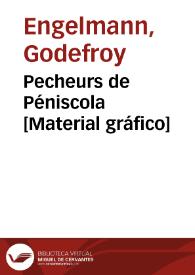 Pecheurs de Péniscola [Material gráfico] | Biblioteca Virtual Miguel de Cervantes