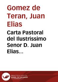 Carta Pastoral del Ilustrissimo Senor D. Juan Elias Gomez de Teran, Obispo de Orihuela : en que se exhorta a todos los Eclesiasticos de su Diocesis a leer este librito... | Biblioteca Virtual Miguel de Cervantes