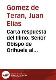 Carta respuesta del Illmo. Senor Obispo de Orihuela al Senor Fiscal del Supremo y Real Consejo de Castilla Don Miguel Ric de Exea... | Biblioteca Virtual Miguel de Cervantes