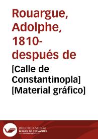 [Calle de Constantinopla] [Material gráfico] | Biblioteca Virtual Miguel de Cervantes