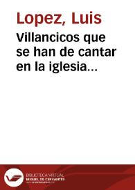 Villancicos que se han de cantar en la iglesia parroquial de San Martin Obispo de ... Valencia, en los ... maytines de su titular en este año M.DCC.LIV  | Biblioteca Virtual Miguel de Cervantes