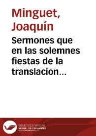 Sermones que en las solemnes fiestas de la translacion del Smo. Sacramento, y milagrosa imagen de N. Sra. de las Mercedes al nuevo Templo del Real ...  | Biblioteca Virtual Miguel de Cervantes