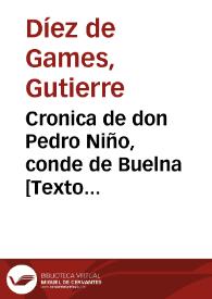 Cronica de don Pedro Niño, conde de Buelna [Texto impreso] | Biblioteca Virtual Miguel de Cervantes