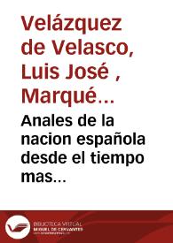Anales de la nacion española desde el tiempo mas remoto hasta la entrada de los Romanos : sacados unicamente de los escritores originales ... | Biblioteca Virtual Miguel de Cervantes