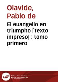 El euangelio en triumpho [Texto impreso] : tomo primero | Biblioteca Virtual Miguel de Cervantes