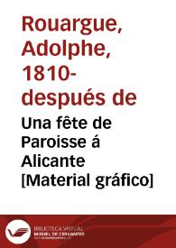 Una fête de Paroisse á Alicante [Material gráfico] | Biblioteca Virtual Miguel de Cervantes