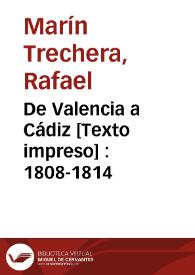 De Valencia a Cádiz [Texto impreso] : 1808-1814 | Biblioteca Virtual Miguel de Cervantes