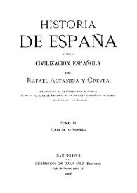 Historia de España y de la civilización española. Tomo 3 / por Rafael Altamira y Crevea; ilustrado con 130 fotograbados | Biblioteca Virtual Miguel de Cervantes