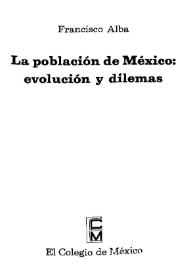 La población de México: evolución y dilemas / Francisco Alba | Biblioteca Virtual Miguel de Cervantes