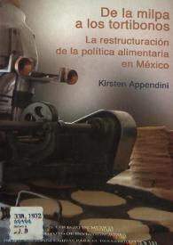 De la milpa a los tortibonos: la restructuración de la política alimentaria en México / Kirsten Appendini | Biblioteca Virtual Miguel de Cervantes