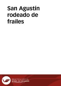 San Agustín rodeado de frailes | Biblioteca Virtual Miguel de Cervantes