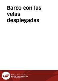 Barco con las velas desplegadas | Biblioteca Virtual Miguel de Cervantes