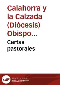 Cartas pastorales / escritas por ... Don Pedro de Lepe y Dorantes ...  Obispo de  Calahorra, y La Calzada ... dirigidas a todas las personas ... para la reformacion de costumbres,  destierro de abusos... ; dalas a luz Don Andres de Herrera Gragera... | Biblioteca Virtual Miguel de Cervantes