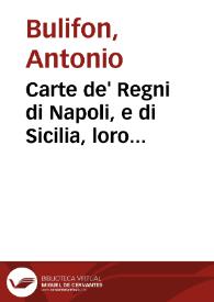 Carte de' Regni di Napoli, e di Sicilia, loro provincie, ed isole adjacenti, fatte esattamente incidere da Antonio Bolifoni nel 1692, ed ora dal dottor Luigi Bolifoni suo nipote con piccole mutazioni fatte ristampare... | Biblioteca Virtual Miguel de Cervantes